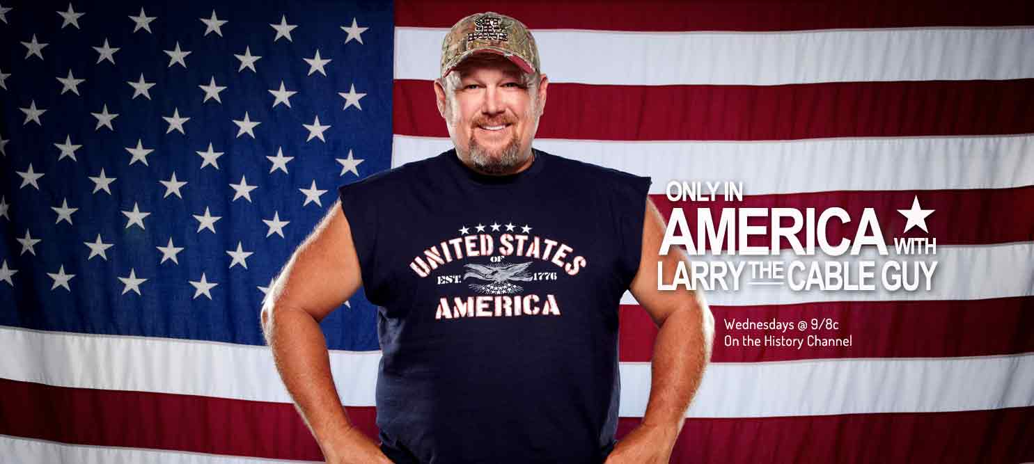 Only In America With Larry the Cable Guy
