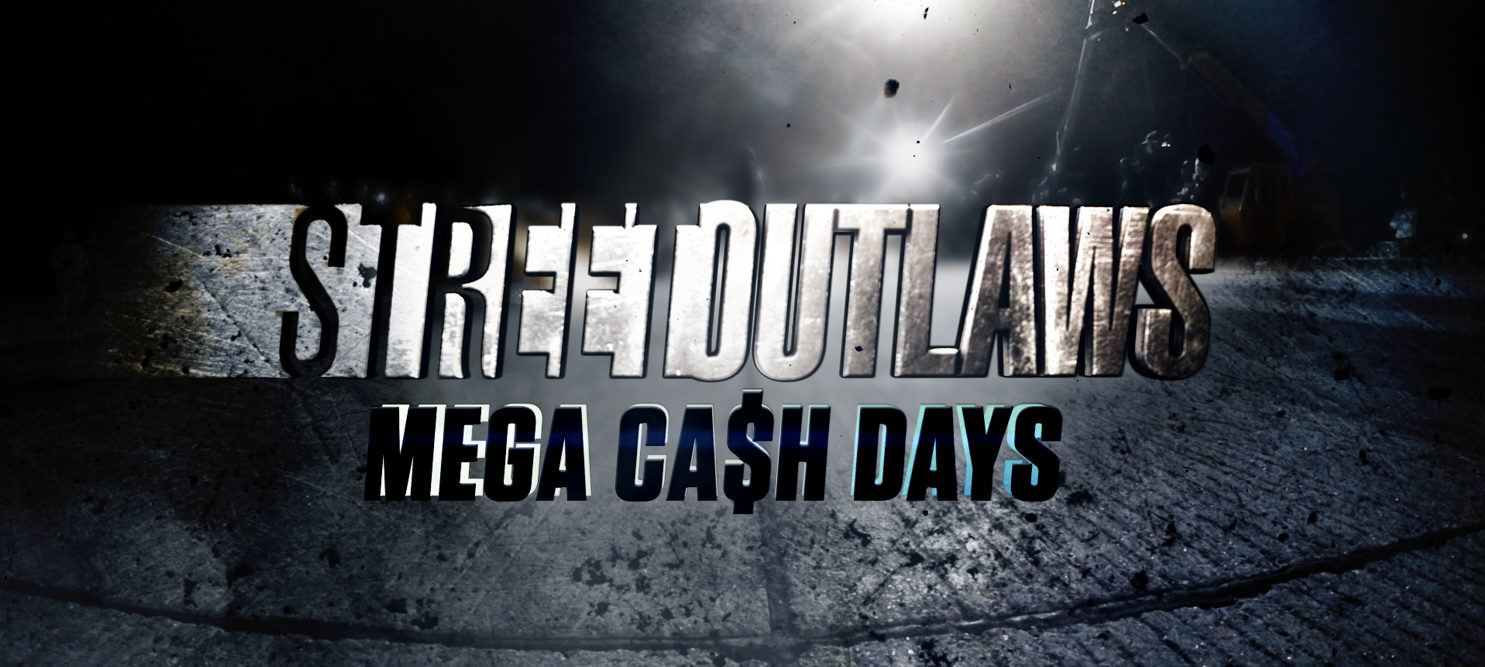 Street Outlaws: Mega Cash Days